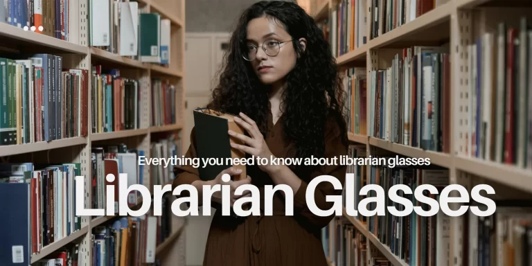 Everything you need to know about librarian glasses